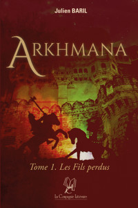 Arkhmana . Les Fils perdu - Tome 1 - Julien Baril - ebook