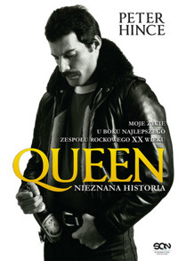 Queen. Historia nieznana  (wydanie 2) - Peter Hince - książka