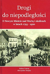 Drogi do Niepodległości - Czarny Halina, Rzepka Mieczysław - książka