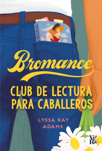 Bromance. Club de lectura para caballeros - Lyssa Kay Adams - ebook