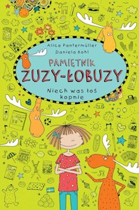 Pamiętnik Zuzy-Łobuzy 6 Niech was łoś kopnie - Pantermuller Alice, Kohl Daniela - książka
