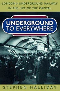 Underground to Everywhere - Stephen Halliday - ebook