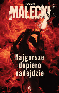 Najgorsze dopiero nadejdzie. Seria z Markiem Benerem. Tom 1 - Robert Małecki - ebook + książka