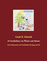 24 Geschichten von Winter und Advent - Gisela B. Schmidt - ebook