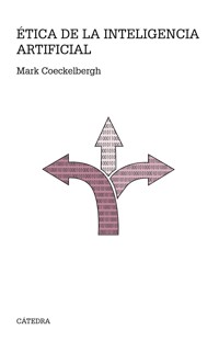 Ética de la inteligencia artificial - Mark Coeckelbergh - ebook