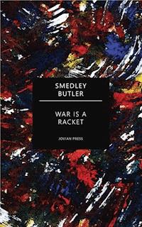 War is a Racket - Smedley Butler - ebook