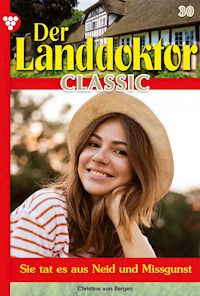 Der Landdoktor Classic 30 – Arztroman - Christine von Bergen - ebook