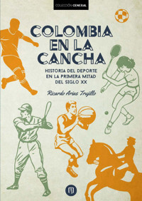 Colombia en la cancha - Ricardo Arias Trujillo - ebook