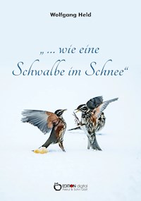 … wie eine Schwalbe im Schnee - Wolfgang Held - ebook