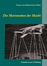 Die Marionetten der Macht - Helmut Franz Weber - ebook
