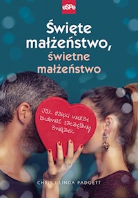 Święte małżeństwo, świetne małżeństwo - Padgett Chris, Padgett Linda - książka