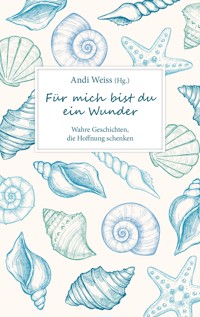 Für mich bist du ein Wunder - Andi Weiss - ebook