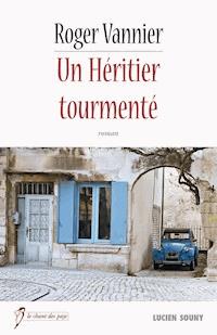 Un Héritier tourmenté - Roger Vannier - ebook