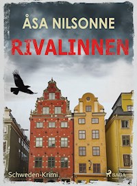 Rivalinnen - Schweden-Krimi - Åsa Nilsonne - ebook