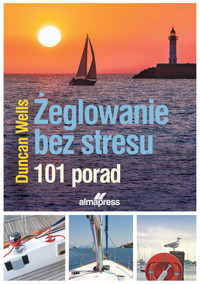 Żeglowanie bez stresu. 101 porad - Duncan Wells - książka