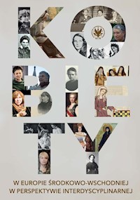Kobiety w Europie Środkowo-Wschodniej w perspektywie interdyscyplinarnej -  - książka