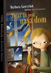 Teraz tu jest nasz dom - Barbara Gawryluk - ebook + książka