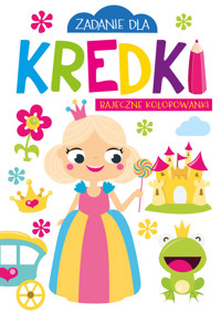 Zadanie dla kredki Bajeczne kolorowanki - Monika Kalinowska - książka