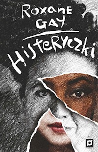 Histeryczki - Roxane Gay - książka