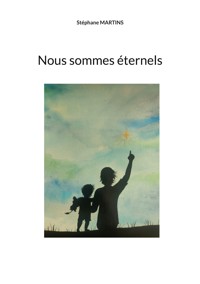 Nous sommes éternels - Stéphane Martins - ebook