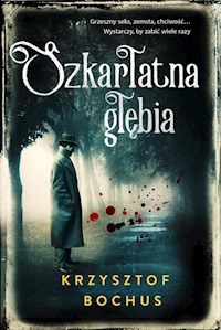 Szkarłatna głębia - Krzysztof Bochus - ebook + audiobook + książka