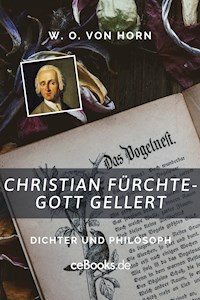 Christian Fürchtegott Gellert - W. O. von Horn - ebook