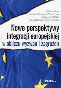 Nowe perspektywy integracji europejskiej w obliczu wyzwań i zagrożeń -  - książka
