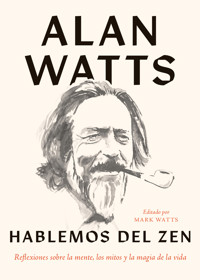 Hablemos del zen - Alan Watts - ebook