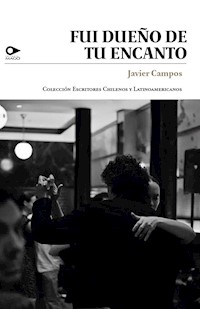 Fui dueño de tu encanto - Javier Campos - ebook