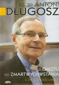 Od chrztu do zmartwychwstania - Długosz Antoni - książka