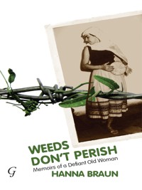 Weeds Don't Perish - Hanna Braun - ebook