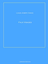 Faux Visages - Louis Joseph Vance - ebook