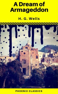 A Dream of Armageddon (Phoenix Classics) - H G Wells - ebook
