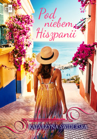 Pod niebem Hiszpanii - Świderska Katarzyna - ebook + książka