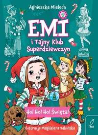 Emi i Tajny Klub Superdziewczyn Ho! Ho! Ho! Święta - Agnieszka Mielech - książka