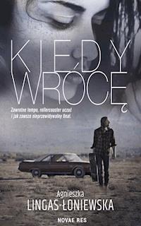 Kiedy wrócę - Agnieszka Lingas-Łoniewska - ebook + audiobook + książka
