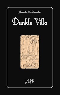 Dunkle Villa - Alexandra M. Schumacher - ebook