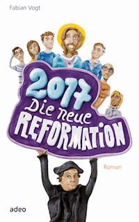 2017 - Die neue Reformation - Vogt Fabian - ebook