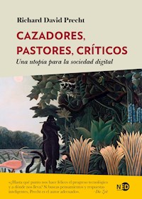Cazadores, pastores, críticos - Richard David Precht - ebook