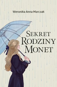 Sekret rodziny Monet. Tom 2 - Weronika Marczak - ebook + audiobook + książka