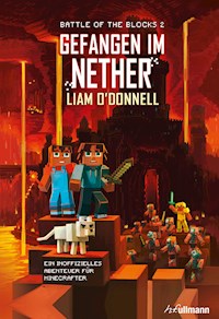 Gefangen im Nether: Battle of the Blocks Band 2 - Liam O'Donnell - ebook