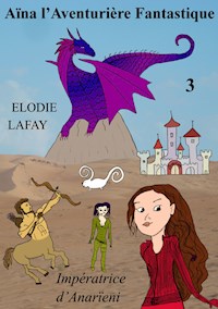 Aïna l'Aventurière Fantastique 3 - Elodie Lafay - ebook