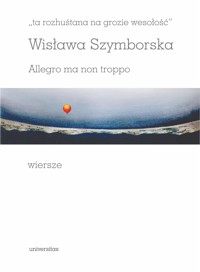 Ta rozhuśtana na grozie wesołość. Allegro ma non troppo. Wiersze - Wisława Szymborska - książka