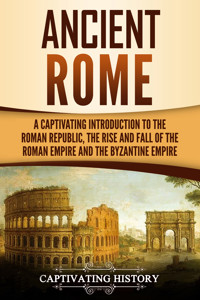 Ancient Rome - Captivating History - ebook