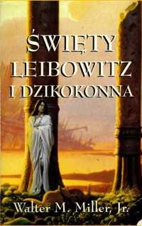 Święty Leibowitz i dzikokonna - Walter M. Miller Jr - ebook