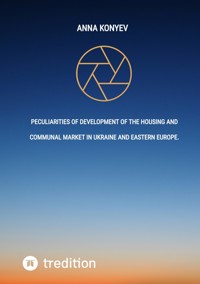 Peculiarities of development of the housing and communal market in Ukraine and Eastern Europe. - Anna Konyev - ebook