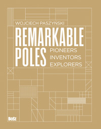 Remarkable Poles. Pioneers, inventors, explorers - Wojciech Paszyński - książka
