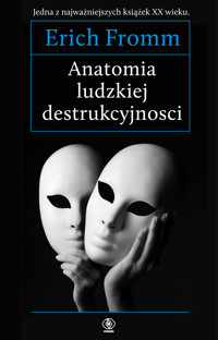 Anatomia ludzkiej destrukcyjności - Erich Fromm - ebook + książka