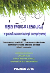 Między ewolucją a rewolucją - w poszukiwaniu strategii energetycznej Tom 2 -  - książka