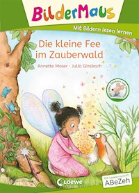 Bildermaus - Die kleine Fee im Zauberwald - Annette Moser - ebook